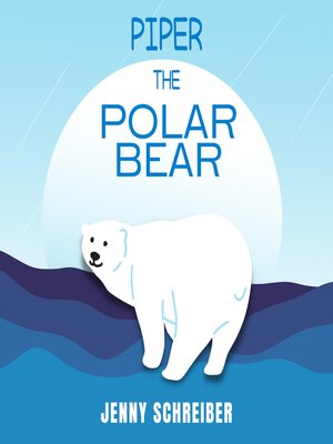 cover image of Piper the Polar Bear